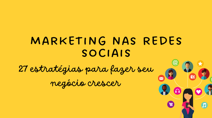 Marketing nas redes sociais 27 estratégias para adotar hoje