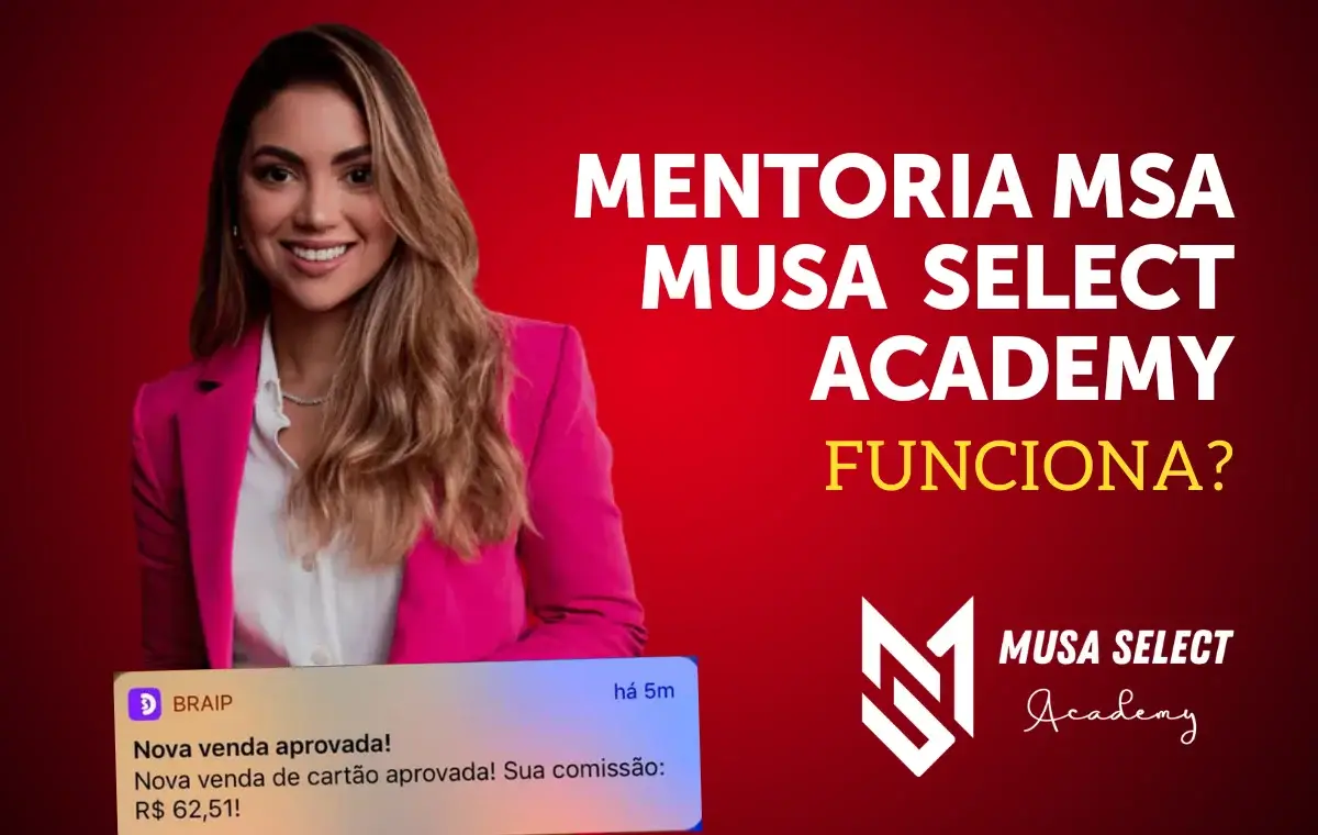 MUSA SELECT ACADEMY: Mentoria MSA é Boa e Vale a Pena? Descubra Tudo Antes de Começar!