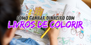 Como Ganhar Dinheiro com Livros de Colorir no KDP: Um Guia Passo a Passo