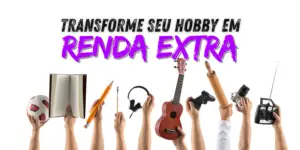 Transforme Seu Hobby em Renda Extra: Dicas para Começar